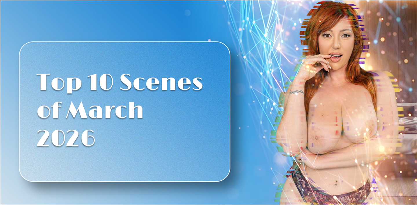 Top 10 Scenes – March 2026